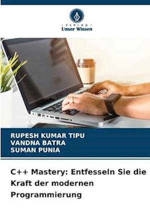 C++ Mastery: Entfesseln Sie die Kraft der modernen Programmierung