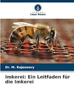 Imkerei: Ein Leitfaden für die Imkerei