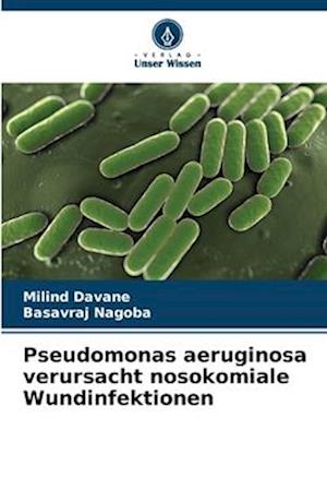 Pseudomonas aeruginosa verursacht nosokomiale Wundinfektionen