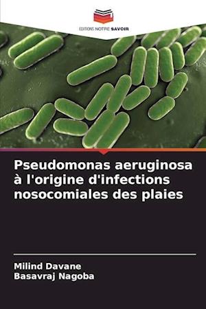 Pseudomonas aeruginosa à l'origine d'infections nosocomiales des plaies