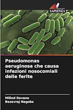 Pseudomonas aeruginosa che causa infezioni nosocomiali delle ferite