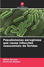 Pseudomonas aeruginosa que causa infecções nosocomiais de feridas