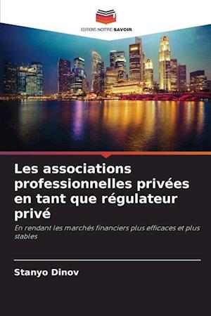 Les associations professionnelles privées en tant que régulateur privé