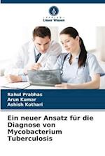 Ein neuer Ansatz für die Diagnose von Mycobacterium Tuberculosis