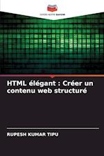 HTML élégant : Créer un contenu web structuré