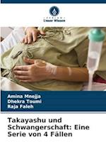 Takayashu und Schwangerschaft: Eine Serie von 4 Fällen