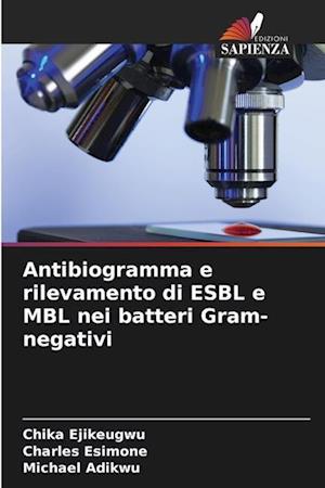 Antibiogramma e rilevamento di ESBL e MBL nei batteri Gram-negativi