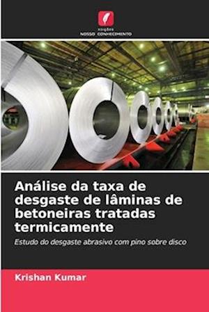 Análise da taxa de desgaste de lâminas de betoneiras tratadas termicamente