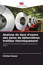 Analyse du taux d'usure des pales de bétonnières traitées thermiquement