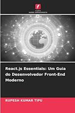 React.js Essentials: Um Guia do Desenvolvedor Front-End Moderno