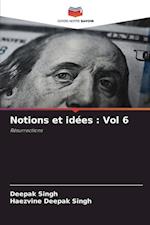 Notions et idées : Vol 6