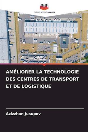 Améliorer La Technologie Des Centres de Transport Et de Logistique