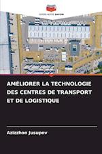 Améliorer La Technologie Des Centres de Transport Et de Logistique