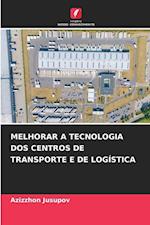 Melhorar a Tecnologia DOS Centros de Transporte E de Logística