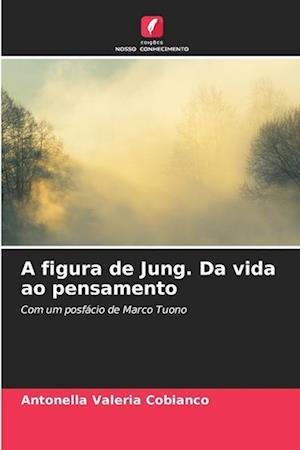 A figura de Jung. Da vida ao pensamento