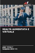 REALTÀ AUMENTATA E VIRTUALE