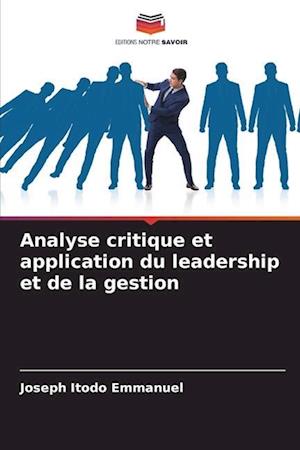 Analyse critique et application du leadership et de la gestion