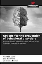Actions for the prevention of behavioral disorders