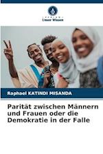 Parität zwischen Männern und Frauen oder die Demokratie in der Falle