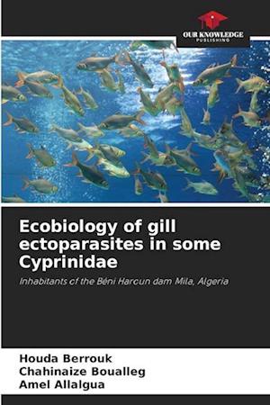 Ecobiology of gill ectoparasites in some Cyprinidae