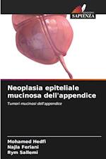 Neoplasia epiteliale mucinosa dell'appendice