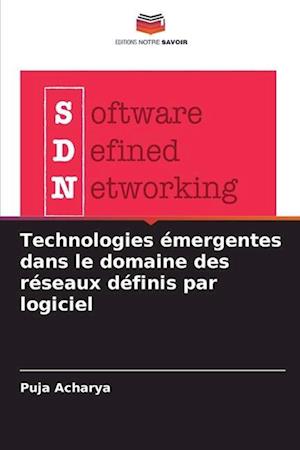 Technologies émergentes dans le domaine des réseaux définis par logiciel