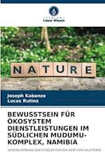 BEWUSSTSEIN FÜR ÖKOSYSTEM DIENSTLEISTUNGEN IM SÜDLICHEN MUDUMU-KOMPLEX, NAMIBIA