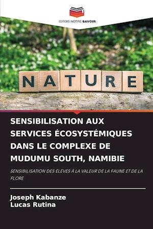 SENSIBILISATION AUX SERVICES ÉCOSYSTÉMIQUES DANS LE COMPLEXE DE MUDUMU SOUTH, NAMIBIE