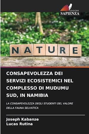 CONSAPEVOLEZZA DEI SERVIZI ECOSISTEMICI NEL COMPLESSO DI MUDUMU SUD, IN NAMIBIA