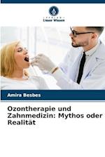 Ozontherapie und Zahnmedizin: Mythos oder Realität