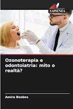 Ozonoterapia e odontoiatria: mito o realtà?