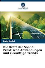 Die Kraft der Sonne: Praktische Anwendungen und zukünftige Trends