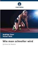 Wie man schneller wird