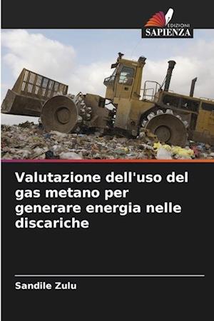 Valutazione dell'uso del gas metano per generare energia nelle discariche