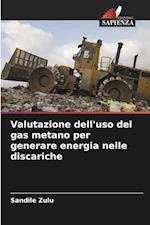 Valutazione dell'uso del gas metano per generare energia nelle discariche