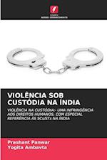 VIOLÊNCIA SOB CUSTÓDIA NA ÍNDIA