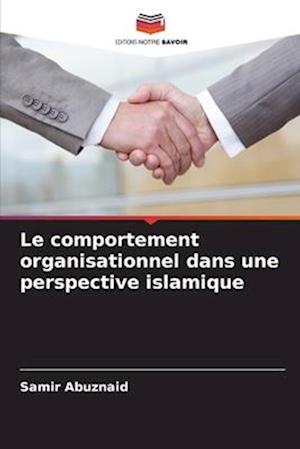 Le comportement organisationnel dans une perspective islamique