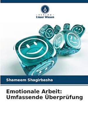 Emotionale Arbeit: Umfassende Überprüfung