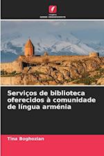 Serviços de biblioteca oferecidos à comunidade de língua arménia