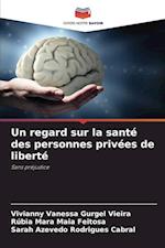 Un regard sur la santé des personnes privées de liberté