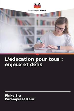 L'éducation pour tous : enjeux et défis