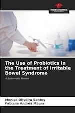 The Use of Probiotics in the Treatment of Irritable Bowel Syndrome