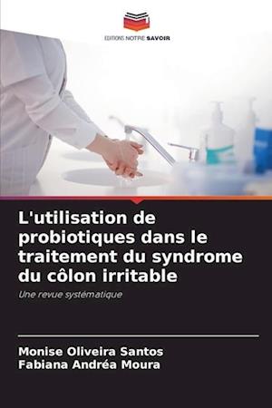 L'utilisation de probiotiques dans le traitement du syndrome du côlon irritable