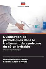 L'utilisation de probiotiques dans le traitement du syndrome du côlon irritable