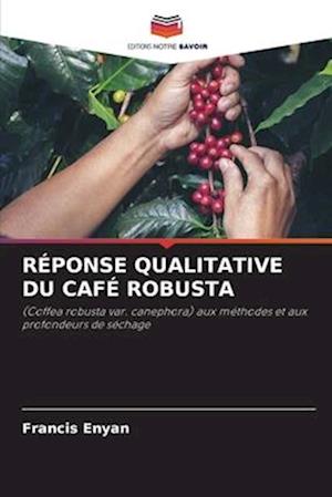 RÉPONSE QUALITATIVE DU CAFÉ ROBUSTA