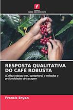 RESPOSTA QUALITATIVA DO CAFÉ ROBUSTA