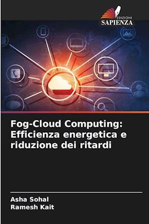 Fog-Cloud Computing: Efficienza energetica e riduzione dei ritardi