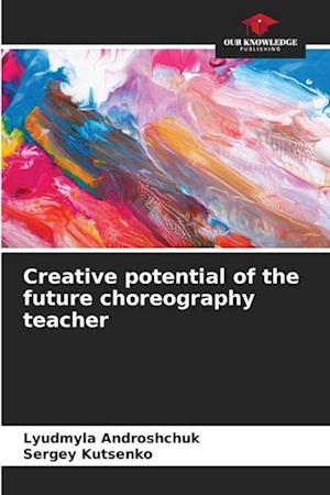 Creative potential of the future choreography teacher