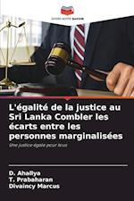 L'égalité de la justice au Sri Lanka Combler les écarts entre les personnes marginalisées