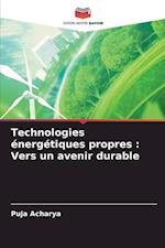 Technologies énergétiques propres : Vers un avenir durable